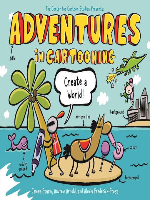 Title details for Adventures in Cartooning by James Sturm - Available